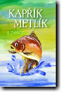 Kapřík Metlík a naděje